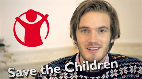 pewdiepie donations|Save the Children .